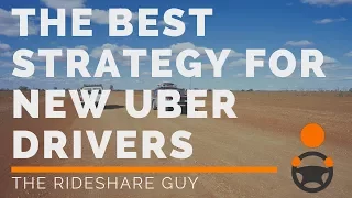 The Best Strategy for New Uber Drivers