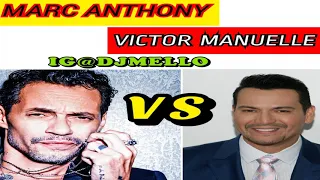 MARC ANTHONY VS VICTOR MANUELLE MIX “DJ MELLO”