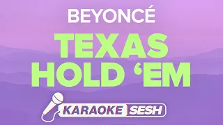Beyoncé - TEXAS HOLD 'EM (Karaoke)
