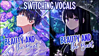 「Nightcore/Switching Vocals」- Beauty And A Beat - Lyrics