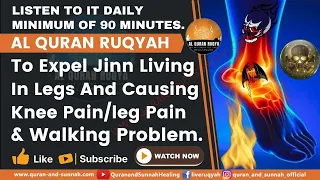 Al Quran Ruqyah To Expel Jinn Living In Legs And Causing Knee Pain/leg Pain And Walking Problem.