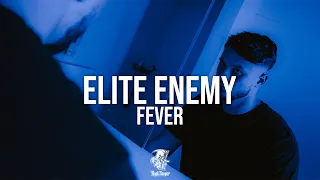 Elite Enemy - Fever (Official Videoclip)