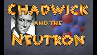 chadwick and the neutron