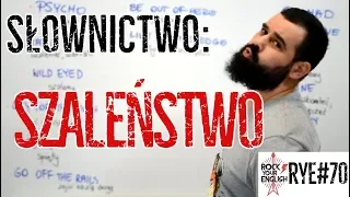 SZALEŃSTWO: Słownictwo cz. 6 | ROCK YOUR ENGLISH #70