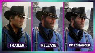 Red Dead Redemption 2 Graphics Comparison - Trailer vs Release vs PC Enhanced