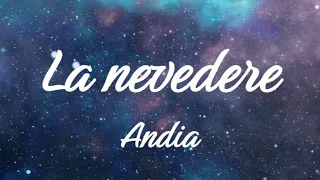 Andia - La nevedere (Lyrics)