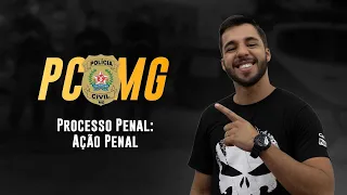 Concurso PC MG - Direito Processual Penal - Ação Penal