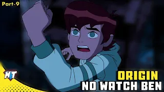 Ben 10 No watch ben origin | Ben 10 No watch ben | No watch ben timeline explained by herotime