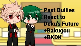 Past Bullies React To Deku's Future | +Bakugou | BKDK🥦💥 | Cringe! Lazy! |