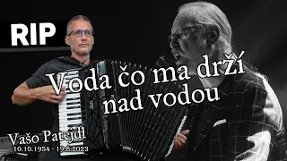 Vašo Patejdl - Voda čo ma drží nad vodou - Spomíname