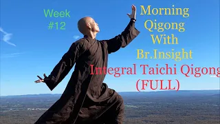 Morning Qigong With Br. Insight|Week#12|Daily Routine Integral Taichi Qigong Part III ( Full )