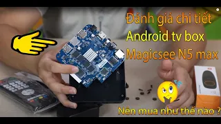 Mở hộp và kiểm tra chất lượng phần cứng Magicsee N5 max || Nên Mua android tv box như thế nào ?