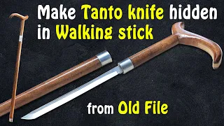 Make Tanto knife hidden in walking stick from old file | make cane sword | make tanto from old file