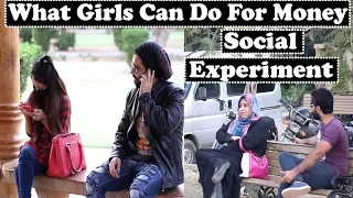 What Girls Can Do For Money Social Experiment In Pakistan | Humanitarians