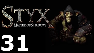 Styx: Master of Shadows 31 Conflagration 3/4 | Воспламенение 3/4 [Goblin]