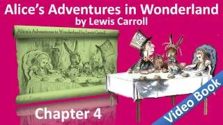 Chapter 04 - Alice's Adventures in Wonderland by Lewis Carroll - The Rabbit Sends in a Little Bill