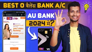 AU Small Finance Bank Online Zero Balance Account 2024 | AU Bank Account Opening Online 2024