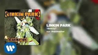 Rnw@y - Linkin Park (Reanimation)