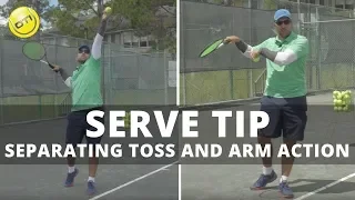 Serve Tip: Separating Toss and Arm Action