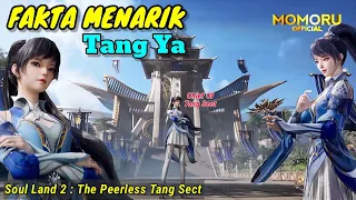 FAKTA MENARIK TANG YA❗❗ SOUL LAND 2 THE PEERLESS TANG SECT❗❗