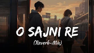 O Sajni Re (Reverb Mix) | Arijit Singh, Ram Sampath | Laapataa Ladies | SSR Lofi