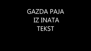 GAZDA PAJA-IZ INATA TEKST(OFFICIAL VIDEO)