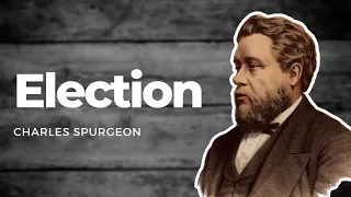 Election: Charles Spurgeon Sermon Audio