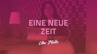 Eine neue Zeit - Elke Mölle (Gebetshaus at home)