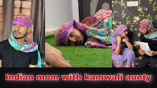 Indian mom with kamwali aunty 😎😂 | Chimkandi