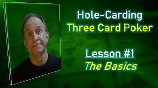 Hole-Carding Three Card Poker, Lesson #1: The Basics