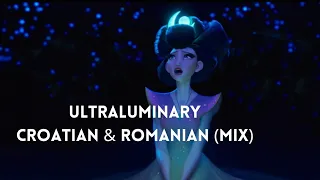 Ultraluminary | Croatian & Romanian (Mix)