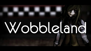 ◤MMD||FNaF◥  Wobbleland ◤ DL◥