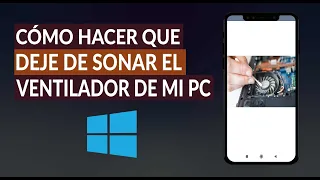 ¿Qué Hago si el Ventilador del PC se Acelera en Windows 10?