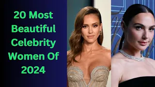 20 Most Beautiful Celebrity Women Of 2024
