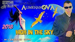 ALIMKHANOV A. & SYSTEMS IN BLUE  - 2018 - HIGH IN THE SKY / 80'S EXTENDED COVER