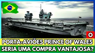 BRASIL ESTUDA A COMPRA DO PORTA-AVIÕES HMS PRINCE OF WALES