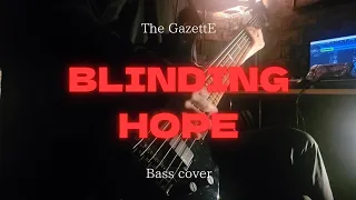 the GazettE/BLINDING HOPE【ベース弾いてみた、basscover】