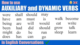 How to use 33 Auxiliary and Dynamic Verbs that are used in Everyday English Conversations