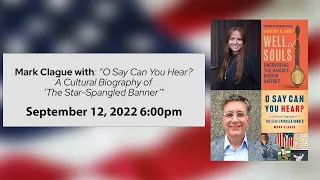 Mark Clague with O Say Can You Hear? A Cultural Biography of "The Star-Spangled Banner"