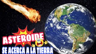 SE APROXIMA ASTEROIDE A LA TIERRA: ¿AP0CALÍPSIS? ¿İMPÅCTARÁ LA TIERRA? ESTO PASARÁ