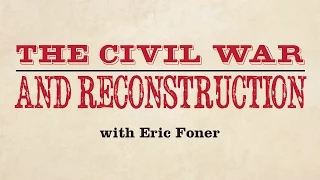 MOOC | Eric Foner - THE CIVIL WAR AND RECONSTRUCTION | edX | Trailer - short