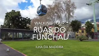 Walking Tour Ruas do Funchal - Ilha da Madeira