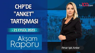 CHP'de "anket" tartışması – Akşam Raporu - 21.09.2023