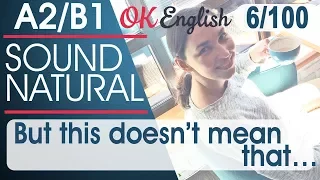 6/100 But this doesn't mean that ...  🇺🇸 Курс разговорного английского: TOP 100 English phrases