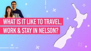 🌞 What is it Like to Travel, Work & Stay in Nelson?