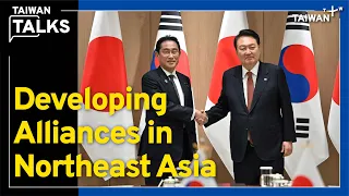 How South Korea, Japan and the U.S. Could Shape Taiwan's Future｜Taiwan Talks EP127