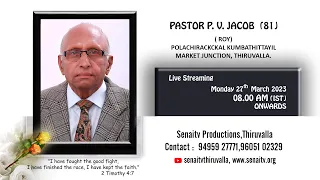 Funeral Service Live Web Cast Of  PASTOR P. V. JACOB  (ROY 81) (On 27 - 03 - 23 at 08 : 00 am I.S.T)
