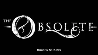 THE OBSOLETE - Insanity Of Kings