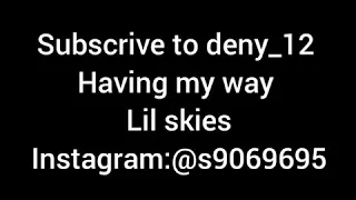 Having my way lil skies 1 hour loop