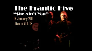 The Frantic Five : "She Ain't You"